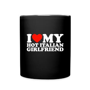 I Love My Hot Girlfriend I Love My Hot Italian Gir - Full Colour Mug - black - Front