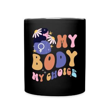 Feminist My Body My Choice - Full Colour Mug - black - Front