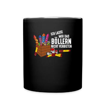 Ich lasse mir das Böllern nicht verbieten - Tasse einfarbig - Schwarz - Vorne