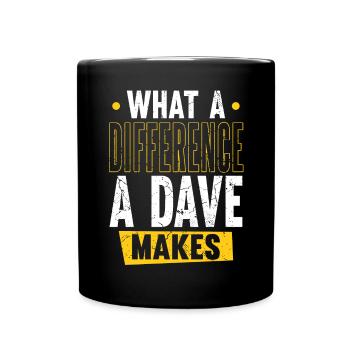 What A Difference A Dave Makes - Full Colour Mug - black - Front