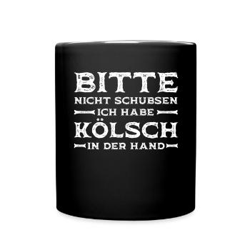 Nicht Schubsen Kölsch Kölle Kölner Karneval Köln - Tasse einfarbig - Schwarz - Vorne