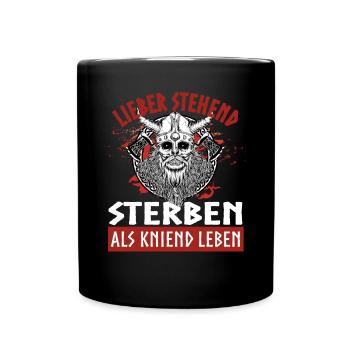 Lieber stehend sterben als kniend leben - Tasse einfarbig - Schwarz - Vorne