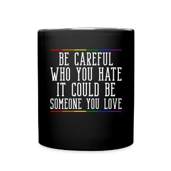 Faites attention à qui vous détestez lgbtq-pride-month - Mug uni - noir - Devant