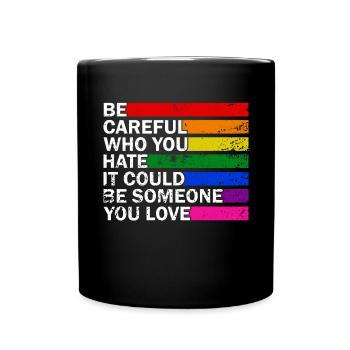 LGBTQ-Pride-Mois Faites attention à qui vous détestez - Mug uni - noir - Devant