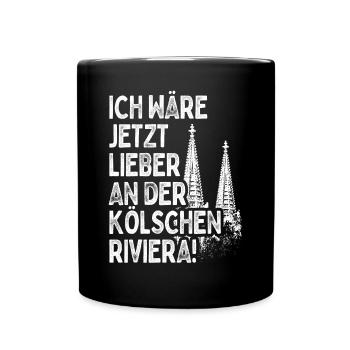 Kölsche Riviera Kölle Kölsch Kölner Karneval Köln - Tasse einfarbig - Schwarz - Vorne