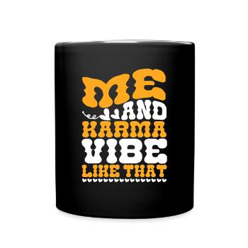 Me And Karma Vibe Like That - Tasse einfarbig - Schwarz - Vorne