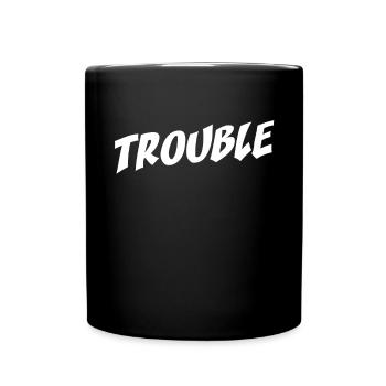 Trouble Stress Ärger Schriftzug My Name Is Trouble - Tasse einfarbig - Schwarz - Vorne