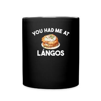 You had me at langos, hungary - Tasse einfarbig - Schwarz - Vorne