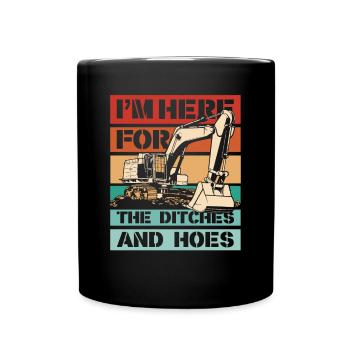 Je suis ici pour les fossés et les houes Cycle de service Grue sur chenilles - Mug uni - noir - Devant