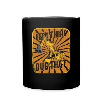 Been There Dug That Raupenbagger Excavator - Tasse einfarbig - Schwarz - Vorne