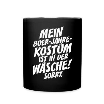 80er Jahre Kostüm Ist In Der Wäsche 80s Party 80er - Tasse einfarbig - Schwarz - Vorne