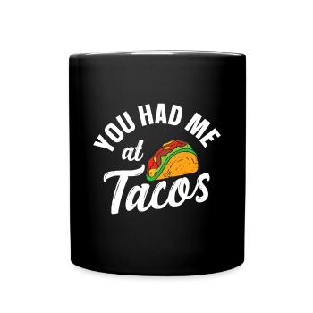 Cinco De Mayo, Taco Du hattest mich bei Tacos - Tasse einfarbig - Schwarz - Vorne