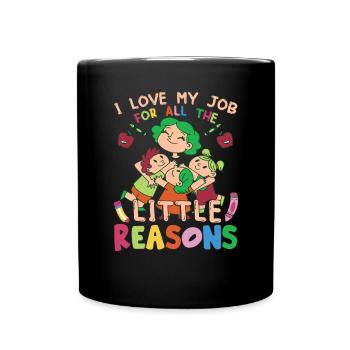 I Love My Jobs For All The Little Reasons - Full Colour Mug - black - Front