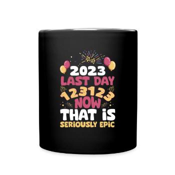 the last day of 2023 is 123123 - Tasse einfarbig - Schwarz - Vorne