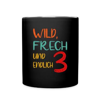 WILD, FRECH UND ENDLICH 3 - dritter Geburtstag - Tasse einfarbig - Schwarz - Vorne