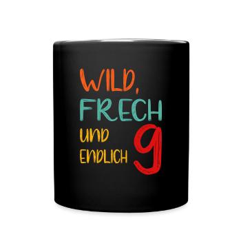 WILD, FRECH UND ENDLICH 9 - neunter Geburtstag - Tasse einfarbig - Schwarz - Vorne