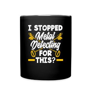 Funny Probing Metal Detector Detector - Full Colour Mug - black - Front