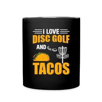 Disc Golf Player - I Love Disc Golf And Tacos - Full Colour Mug - black - Front
