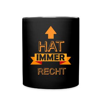 Er hat Immer Recht lustige Sprüche für Rechthaber - Tasse einfarbig - Schwarz - Vorne