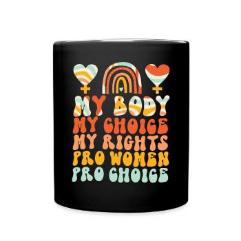 Feminist My Body My Choice My - Tasse einfarbig - Schwarz - Vorne