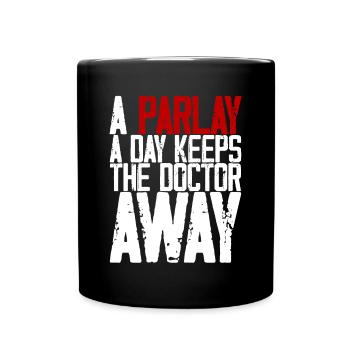 A Parlay A Day Keeps The Doctor Away 3 - Tasse einfarbig - Schwarz - Vorne