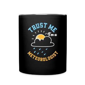 Meteorologist Meteorology Storm Chaser Gift - Full Colour Mug - black - Front