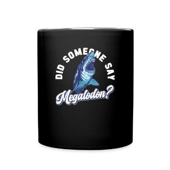 Quelqu’un a-t-il dit mégalodon? - Requin mégalodon - Mug uni - noir - Devant