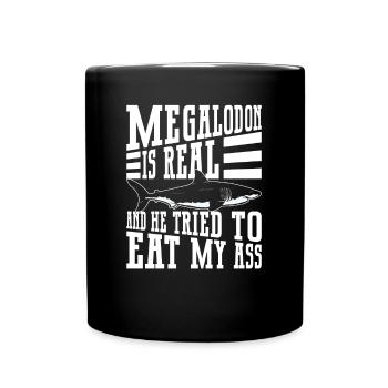 Megalodon is real - Megalodon Shark Funny Saying - Full Colour Mug - black - Front