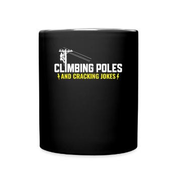 Climbing Poles And Cracking Jokes - - Full Colour Mug - black - Front