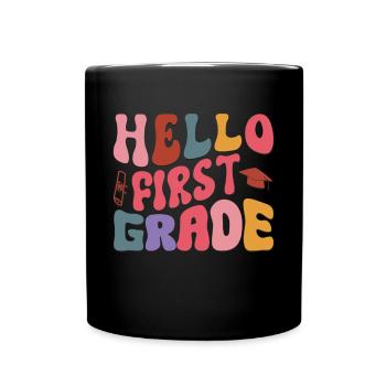 Hello 1st Grade Back To School First Day - Full Colour Mug - black - Front