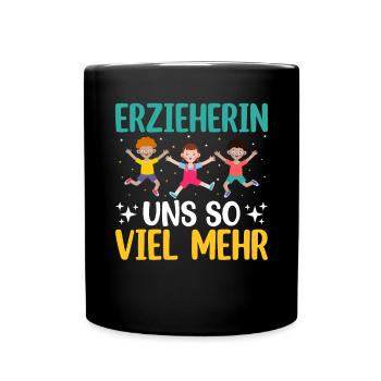 Erzieherin und so viel mehr - Tasse einfarbig - Schwarz - Vorne