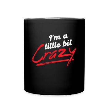 Je suis un peu folle drôle femme petite amie - Mug uni - noir - Devant