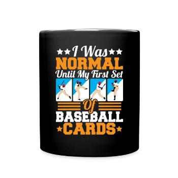 I Was Normal Until My First Set Of Baseball Cards - Full Colour Mug - black - Front