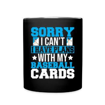 Collector Sorry I Can't I Have Plans With My Baseb - Full Colour Mug - black - Front