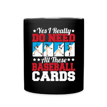 J’ai vraiment besoin de toutes ces cartes de baseball Trader C - Mug uni - noir - Devant