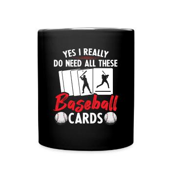 Drôle ont vraiment besoin de tous ces hommes de cartes de baseball - Mug uni - noir - Devant