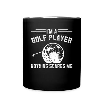 I'm A Golf Player Nothing Scares Me - Golfing Golf - Full Colour Mug - black - Front