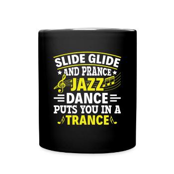 Slide & Prance Jazz Dance in Trance - Jazz - Full Colour Mug - black - Front
