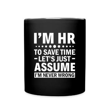 I'm HR - Let's Assume I'm Never Wrong - HR - Tasse einfarbig - Schwarz - Vorne