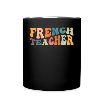Groovy French Teacher French Language Tutor - Full Colour Mug - black - Front
