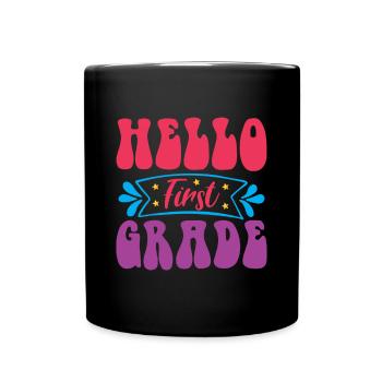 Hallo 1. Klasse Zurück zur Schule Erster Tag - Tasse einfarbig - Schwarz - Vorne