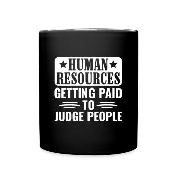 Human Resources Getting Paid To Judge People - HR - Full Colour Mug - black - Front