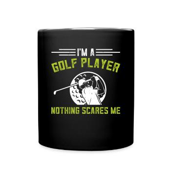 I'm A Golf Player Nothing Scares Me - Golf Player - Full Colour Mug - black - Front