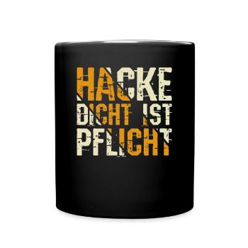 Hacke Dicht ist Pflicht - Männerrunde Sauf Spruch - Tasse einfarbig - Schwarz - Vorne