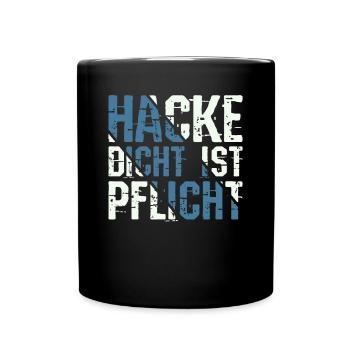 Hacke Dicht ist Pflicht - Männerrunde Sauf Spruch - Tasse einfarbig - Schwarz - Vorne