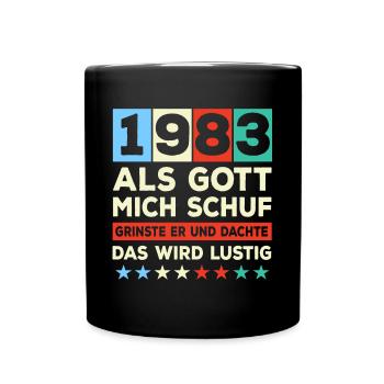 Jahrgang 1983 Spruch Das Wird Lustig Geburtstag - Tasse einfarbig - Schwarz - Vorne