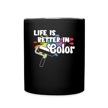Painter Life Is Better In Color Varnisher Painting - Full Colour Mug - black - Front