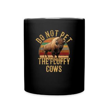 do not pet the fluffy cows - Tasse einfarbig - Schwarz - Vorne