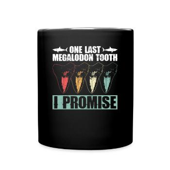 One Last Megalodon Tooth - Megalodon Shark - Full Colour Mug - black - Front