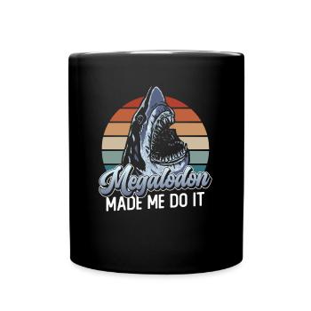 Megalodon made me do it - Megalodon shark - Full Colour Mug - black - Front